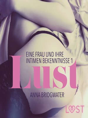 cover image of Lust--Eine Frau und ihre intimen Bekenntnisse 1 (Ungekürzt)